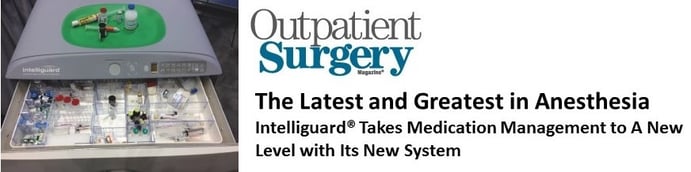 "The Latest and Greatest in Anesthesia" from Outpatient Surgery Magazine, Featuring Intelliguard LVIS "The Latest and Greatest in Anesthesia" from Outpatient Surgery Magazine, Featuring Intelliguard LVIS